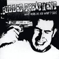 Bullet Treatment : What More Do You Want ?